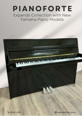 PianoForte Expands Collection with New Yamaha Piano Models
