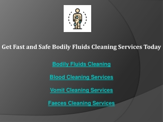 Get Fast and Safe Bodily Fluids Cleaning Services Today