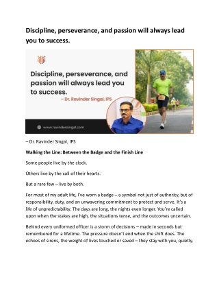 Discipline, perseverance, and passion will always lead you to success.