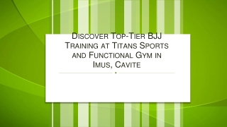 Discover Top-Tier BJJ Training at Titans Sports and Functional Gym in Imus, Cavite