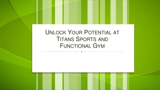 Unlock Your Potential at Titans Sports and Functional Gym