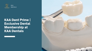 KAA Dent Prime  Exclusive Dental Membership at KAA Dentals