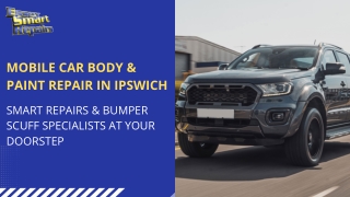 Mobile Car Body & Paint Repair Ipswich  Smart Repairs & Bumper Scuffs