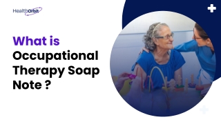 What Is Occupational Therapy SOAP Note? Full Guide