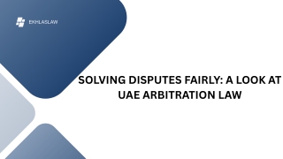Solving Disputes Fairly: A Look at UAE Arbitration Law