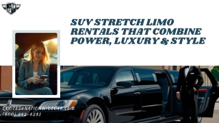 SUV Stretch Limo Rentals That Combine Power, Luxury & Style