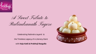 Celebrate RabindraJayanti with PrabhujiSweets: A Sweet Tribute to RabindranathTa