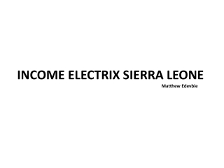 Income Electrix Sierra Leone