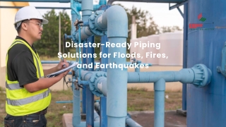 Disaster-Ready Piping Solutions for Floods, Fires, and Earthquakes
