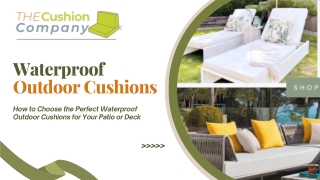 How to Choose the Perfect Waterproof Outdoor Cushions for Your Patio or Deck