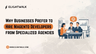 Why Businesses Prefer to Hire Magento Developers from Specialized Agencies