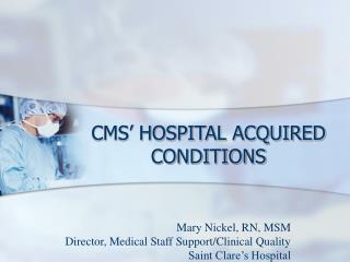 CMS’ HOSPITAL ACQUIRED CONDITIONS