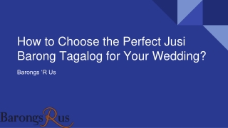 How to Choose the Perfect Jusi Barong Tagalog for Your Wedding?