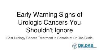 Early Warning Signs of Urologic Cancers You Shouldn't Ignore