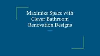 Maximize Space with Clever Bathroom Renovation Designs