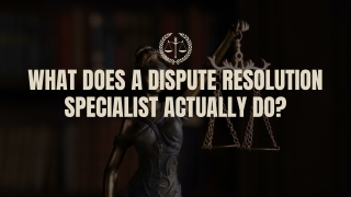 What Does a Dispute Resolution Specialist Do?
