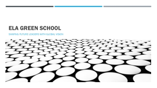 ELA Green School Shaping Future Leaders with Global Vision