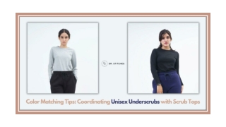 Color Matching Tips: Coordinating Unisex Underscrubs with Scrub Tops