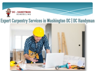 Expert Carpentry Services in Washington DC & DC Handyman