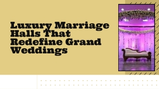 Luxury Marriage Halls That Redefine Grand Weddings