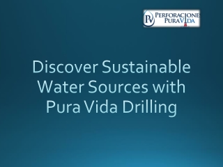 Discover Sustainable Water Sources with Pura Vida Drilling