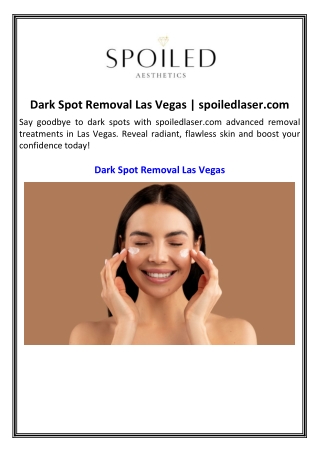 Dark Spot Removal Las Vegas  spoiledlaser.com