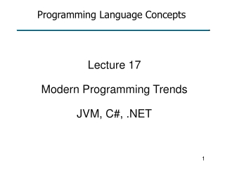 Lecture 17 Modern Programming Trends JVM, C#, .NET
