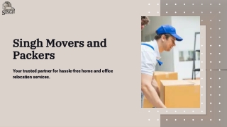 Singh Movers and Packers – Your Trusted Relocation Experts