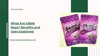 What Are Edible Bags Benefits and Uses Explained