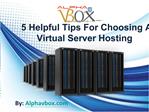 5 Helpful Tips For Choosing A Virtual Server Hosting