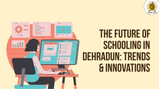 The Future of Schooling in Dehradun Trends & Innovations og