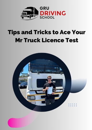 Tips and Tricks to Ace Your Mr Truck Licence Test