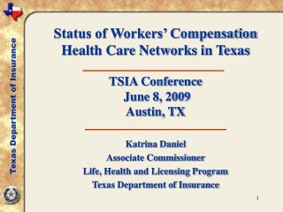 Katrina Daniel Associate Commissioner Life, Health and Licensing Program Texas Department of Insurance