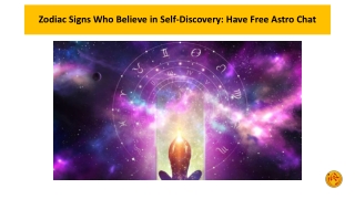 Zodiac Signs Who Believe in Self-Discovery Have Free Astro Chat