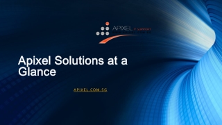 Apixel solutions at a glance