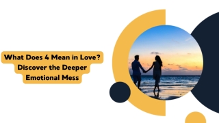 What Does 4 Mean in Love Discover the Deeper Emotional Mess