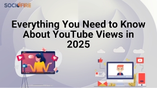 Everything You Need to Know About YouTube Views in 2025