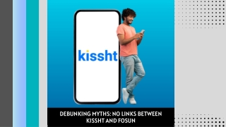 Debunking Myths - No Links Between Kissht and Fosun