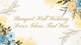 Banquet Hall Wedding Decor Ideas That Wow
