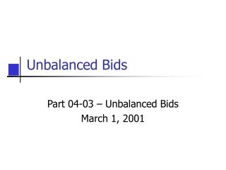 Unbalanced Bids