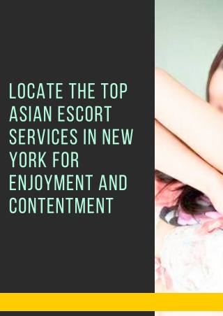 Locate the top Asian model services in New York for enjoyment and contentment