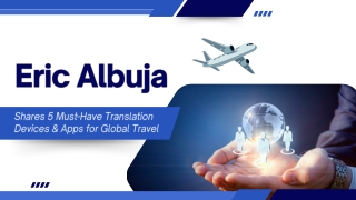 Eric Albuja Shares 5 Must-Have Translation Devices & Apps for Global Travel