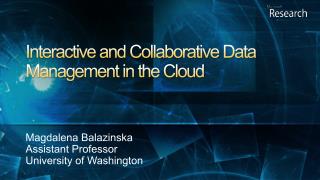 Interactive and Collaborative Data Management in the Cloud