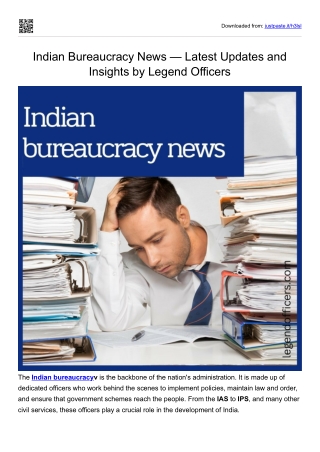 Indian Bureaucracy News — Latest Updates and Insights by Legend Officers