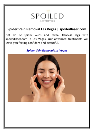 Spider Vein Removal Las Vegas  spoiledlaser.com