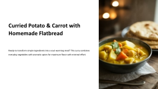 How to Make Curried Potato and Carrot with Flatbread – A Simple, Flavorful Comfort Meal