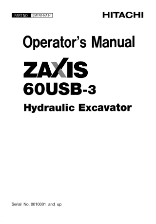 Hitachi Zaxis 60USB-3 Hydraulic Excavator (Serial No.0010001 and up) Operator’s Manual Instant Download (Part No.EM1N1-N