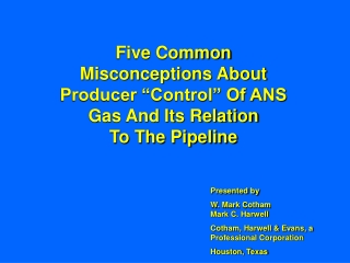 Five Common Misconceptions About Producer “Control” Of ANS Gas And Its Relation To The Pipeline