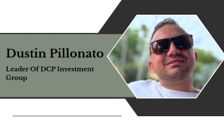 Dustin Pillonato - Leader Of DCP Investment Group