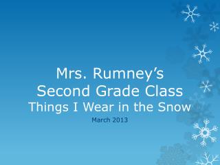 Mrs. Rumney’s Second Grade Class Things I Wear in the Snow